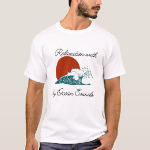 Entspannen mit Meeresrauschen T-Shirt