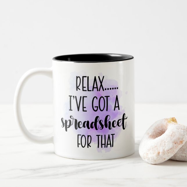 Entspannen Sie, ich habe dafür eine Tabelle Got Zweifarbige Tasse (Mit Donut)