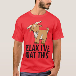 Entspannen Sie Ix27ve Ziege Dieser lustige Ziegenj T-Shirt
