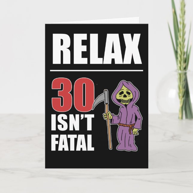 Entspannen Sie sich 30 ist nicht Fatal Grim Sensen Karte (Vorderseite)