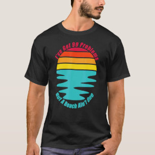 Entspannen Sie sich bei einem kühlen Urlaub am Str T-Shirt