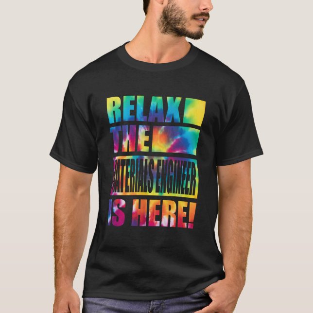 Entspannen Sie sich beim Materialingenieur. T-Shirt (Vorderseite)