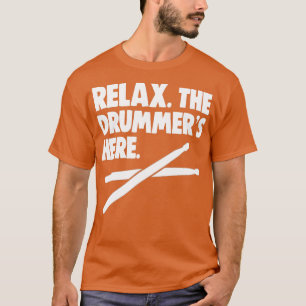 Entspannen Sie sich der Drummer Hier ist Trommelli T-Shirt
