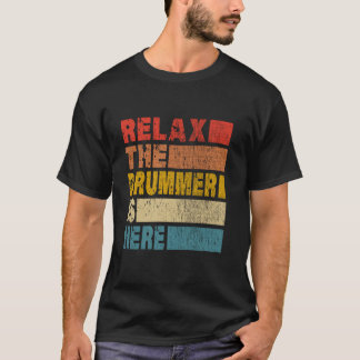 Entspannen Sie sich der Drummer ist hier Drummer V T-Shirt