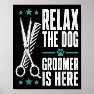 Entspannen Sie sich, der Hundeschneider ist hier P Poster