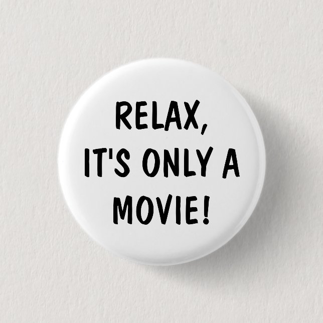 Entspannen Sie sich, es ist nur ein Film - Taste Button (Vorderseite)