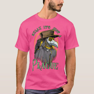 Entspannen Sie sich, es ist nur eine Pest Funny Do T-Shirt