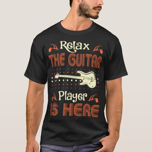 Entspannen Sie sich Gitarristen ist hier T-Shirt (Vorderseite)