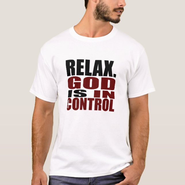 ENTSPANNEN Sie sich. GOTT IST IN KONTROLLE T-Shirt (Vorderseite)