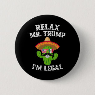 Entspannen Sie sich, Herr Trump, ich bin legal - L Button