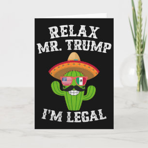 Entspannen Sie sich, Herr Trump, ich bin legal - L Karte
