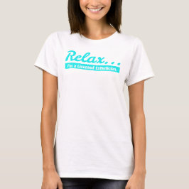 Entspannen Sie sich… Ich bin ein Esthetician-T - T-Shirt