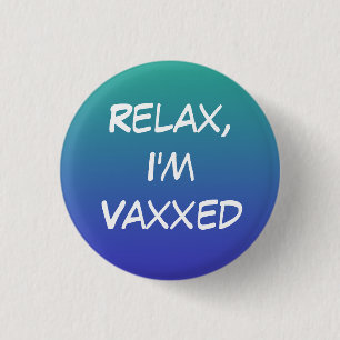 Entspannen Sie sich, ich bin Vaxxed Button-On Butt Button