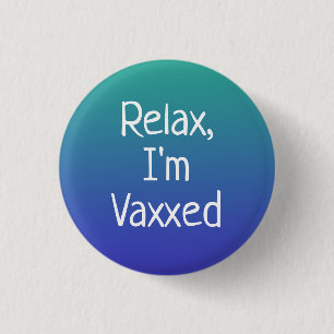 Entspannen Sie sich, ich bin Vaxxed Button-On Butt Button