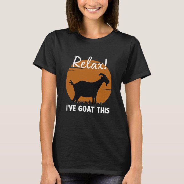 Entspannen Sie sich, ich habe das hier T-Shirt (Vorderseite)