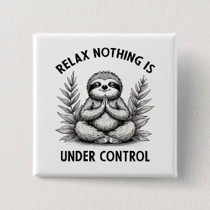 Entspannen Sie sich in der Kontrolle Funny Sloth Y Button