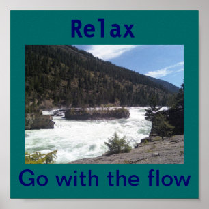 Entspannen Sie sich mit dem Fluss. Poster