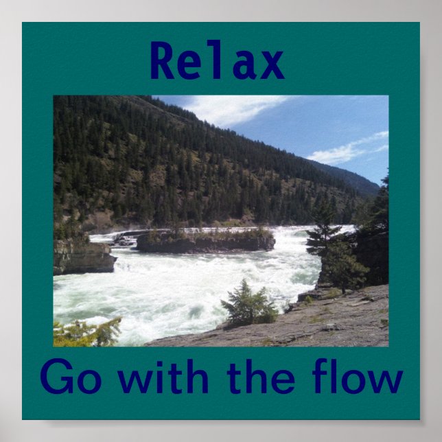 Entspannen Sie sich mit dem Fluss. Poster (Vorne)