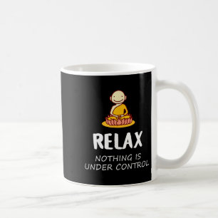 Entspannen Sie sich nicht in Kontrolle - Buddha Kaffeetasse