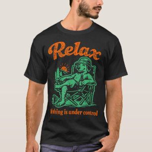 Entspannen Sie sich, nichts ist unter Kontrolle, c T-Shirt