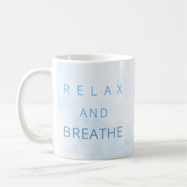 Entspannen Sie sich und atmen Sie Motivierend Wass Kaffeetasse