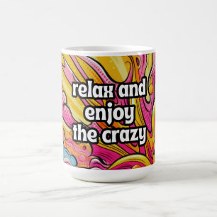 Entspannen Sie sich und genießen Sie den Crazy Kaffeetasse