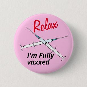 Entspannen Sie sich und ich bin voll Vaxx Impfknop Button
