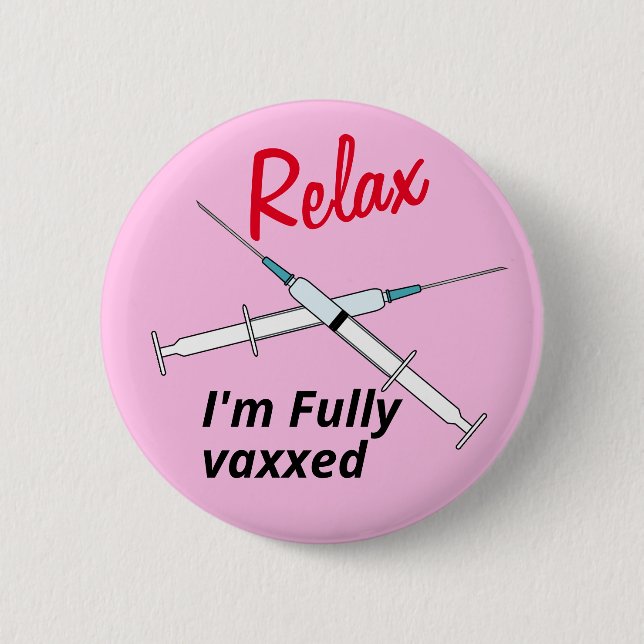 Entspannen Sie sich und ich bin voll Vaxx Impfknop Button (Vorderseite)