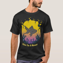 Entspannen Sie sich unter dem Meer T-Shirt