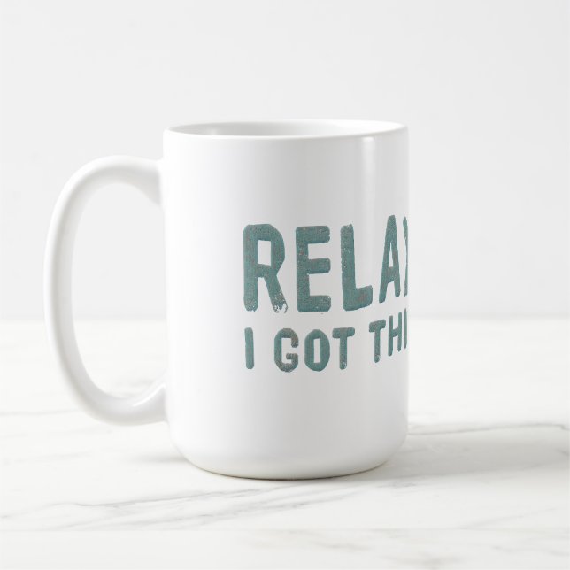 Entspannen Sie sich, wenn ich dies Got habe Kaffeetasse (Links)