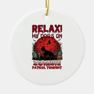 Entspannen Sie Zombie-Patrouille heute Nacht Hund  Keramik Ornament