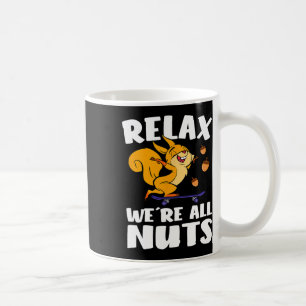 Entspannt euch, wir sind alle verrückt, lustiges E Kaffeetasse