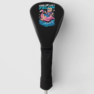 Entspannt wie ein Verbrecher Trump für Präsident 2 Golf Headcover