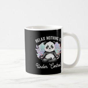 Entspannung Nichts ist unter Kontrolle Lustiger Pa Kaffeetasse
