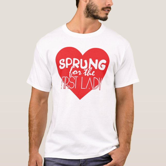 "Entsprungen für den First Lady" T-Shirt (Vorderseite)
