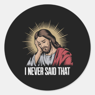 Enttäuschter Jesus Ich Habe Das Nicht Gesagt Lusti Runder Aufkleber