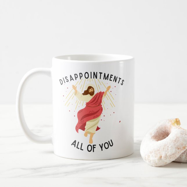 Enttäuschungen alle Jesus Kaffeetasse (Mit Donut)