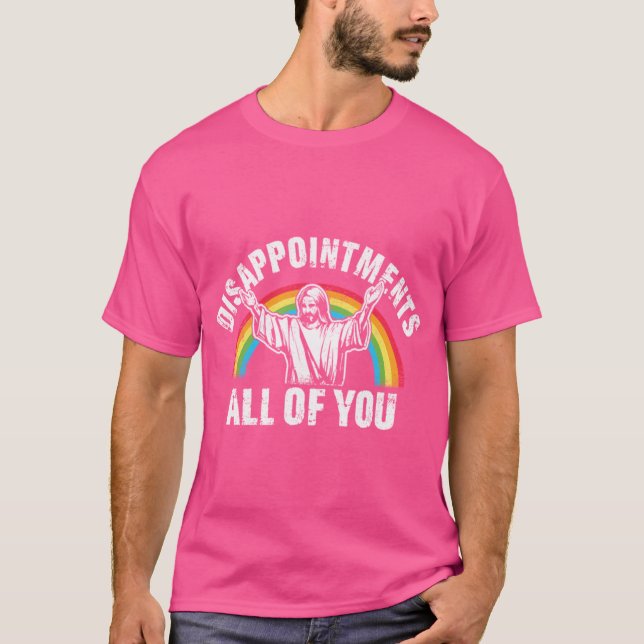 Enttäuschungen alle Jesus T-Shirt (Vorderseite)