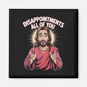 Enttäuschungen alles, was du Jesus Christliche Rel Magnet