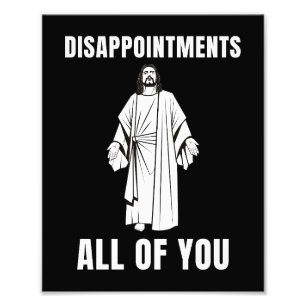 Enttäuschungen euch alle Jesus Sarkastischer Humor Fotodruck