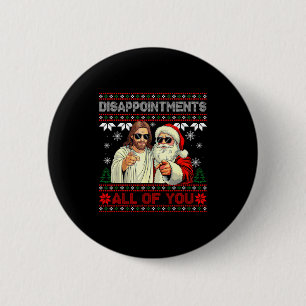 Enttäuschungen euch allen Jesus Weihnachten hässli Button