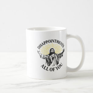 Enttäuschungen Jesus alle Sie Christlich Meme Ea Kaffeetasse
