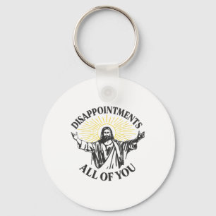 Enttäuschungen Jesus alle Sie Christlich Meme Ea Schlüsselanhänger