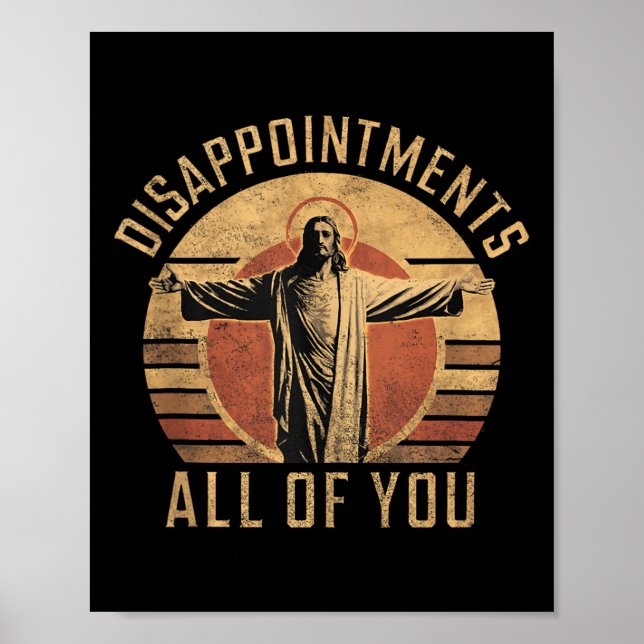 Enttäuschungen Sarcastic Sie alle Christlich Jes Poster (Vorne)