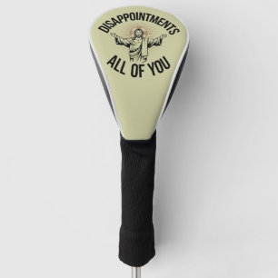 Enttäuschungen Sarkastisch Euch Alle Christen Golf Headcover