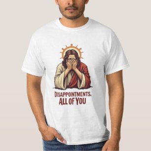 Enttäuschungen Sie alle - Funny Jesus Facepalm T-Shirt