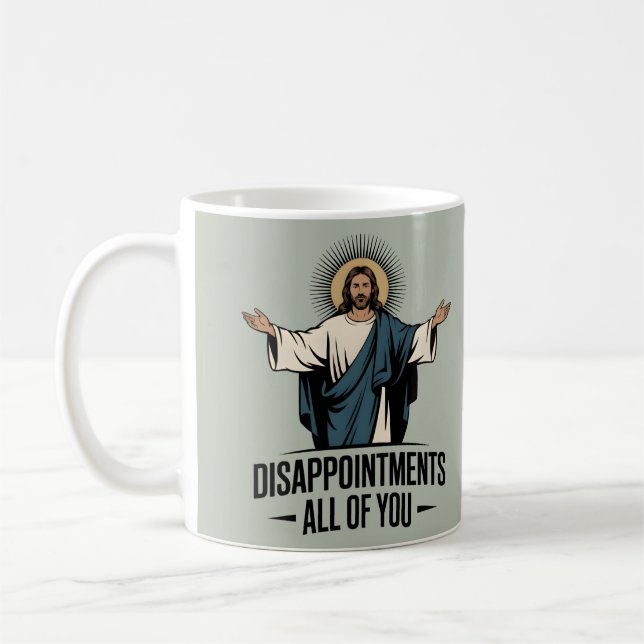 Enttäuschungen Sie alle Jesus Meme Kaffeetasse (Links)