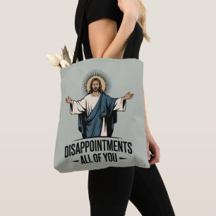 Enttäuschungen Sie alle Jesus Meme Tasche