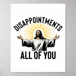 Enttäuschungen Sie alle lustig Jesus Christlich F Poster