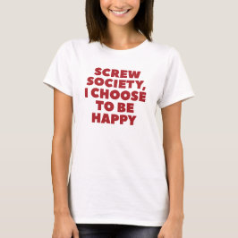 Enttroffen Sie der Norm und wählen Sie Glück. T-Shirt